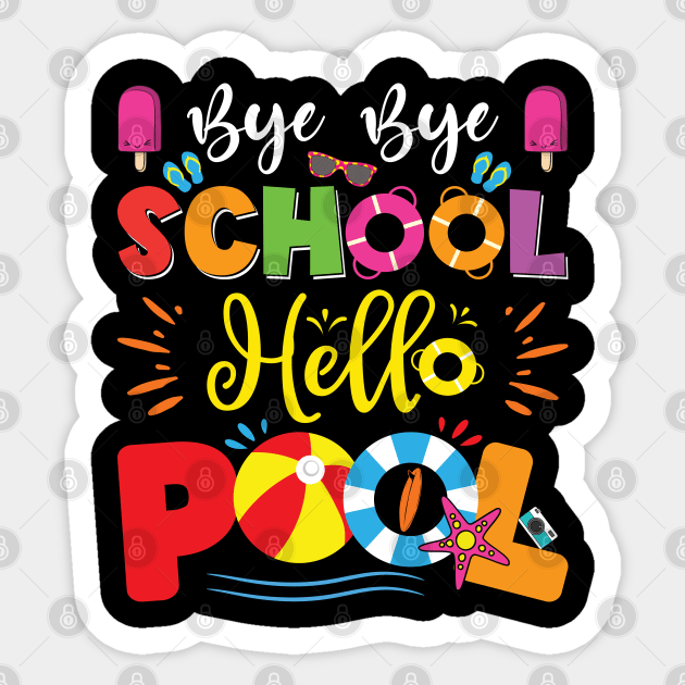 Bye Bye School Hello Pool Teacher Students Summer Vacation Sticker by Sowrav